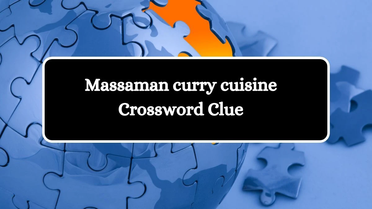 LA Times Massaman curry cuisine Crossword Clue Puzzle Answer from July 14, 2024