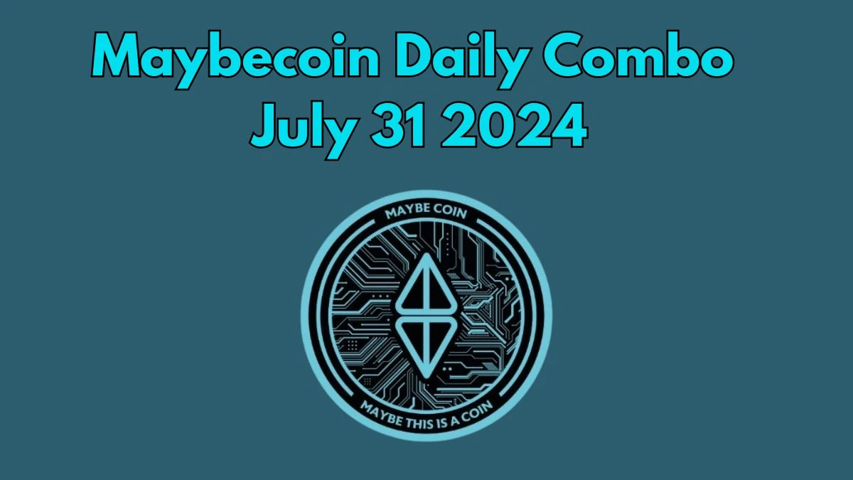 Maybecoin Daily Combo July 31 2024