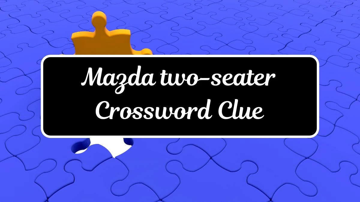 LA Times Mazda two-seater Crossword Puzzle Answer from July 17, 2024