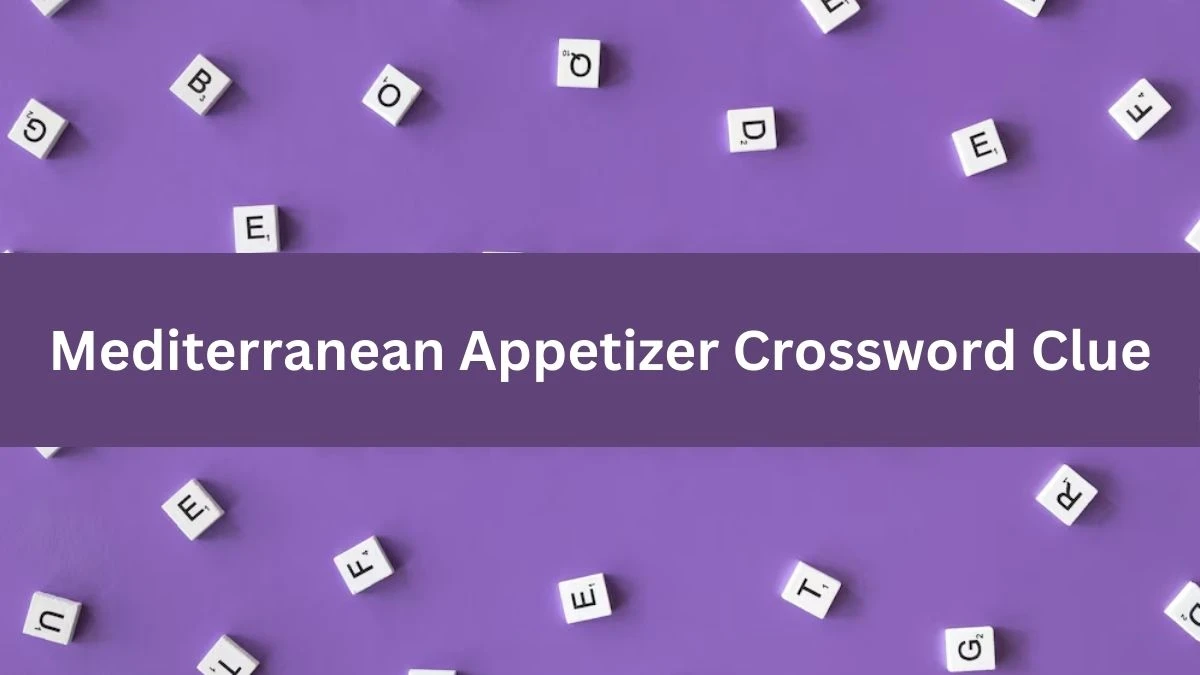 Mediterranean Appetizer NYT Crossword Clue Puzzle Answer from July 04, 2024