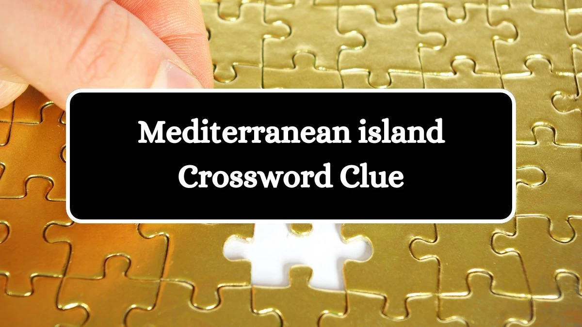 Irish Daily Mail Quick Mediterranean island Crossword Clue 8 Letters Puzzle Answer from July 16, 2024