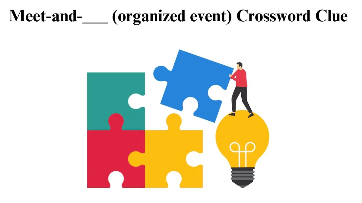 Meet-and-___ (organized event) Daily Themed Crossword Clue Puzzle Answer from July 31, 2024