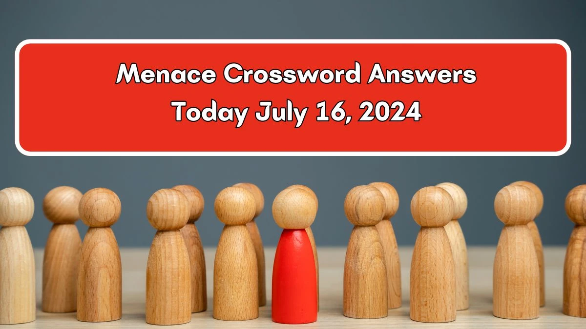 Menace 6 Letters Crossword Clue Puzzle Answer from July 16, 2024