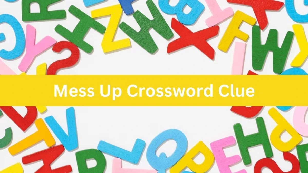 Mess Up Daily Themed Crossword Clue Puzzle Answer from July 19, 2024