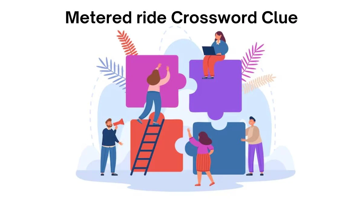 Metered ride Daily Themed Crossword Clue Puzzle Answer from July 20, 2024