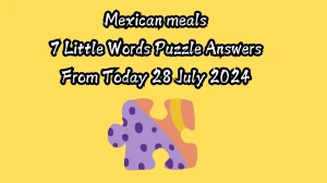 Mexican meals 7 Little Words Puzzle Answer from July 28, 2024