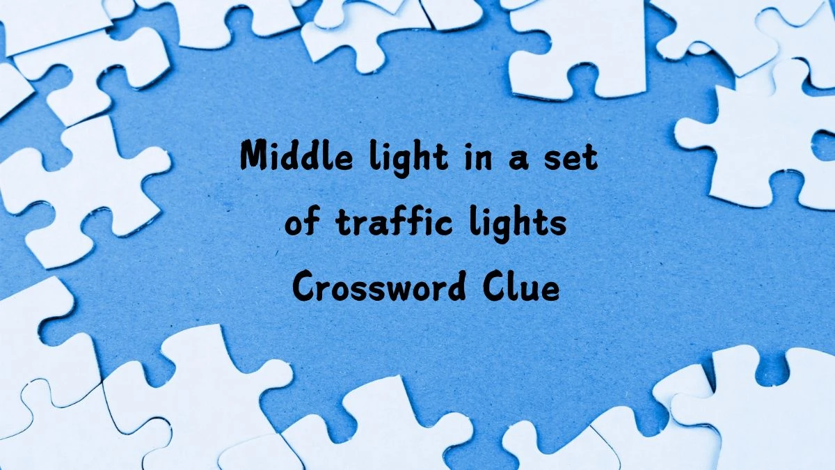 Middle light in a set of traffic lights Crossword Clue Puzzle Answer from July 13, 2024