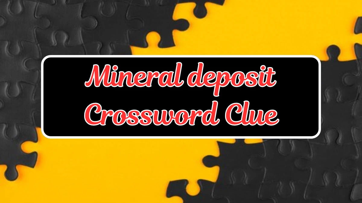 LA Times Mineral deposit Crossword Clue Puzzle Answer from July 23, 2024