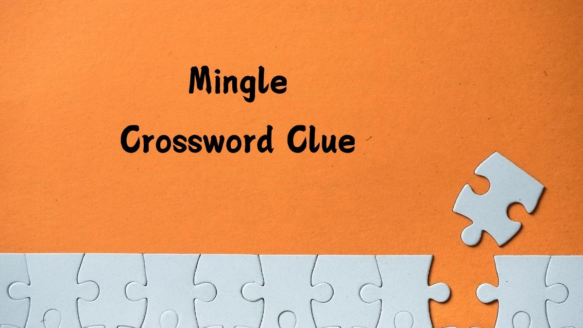 NYT Mingle Crossword Clue Puzzle Answer from July 15, 2024