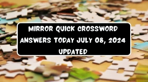 Mirror Quick Crossword Answers Today July 08, 2024 Updated