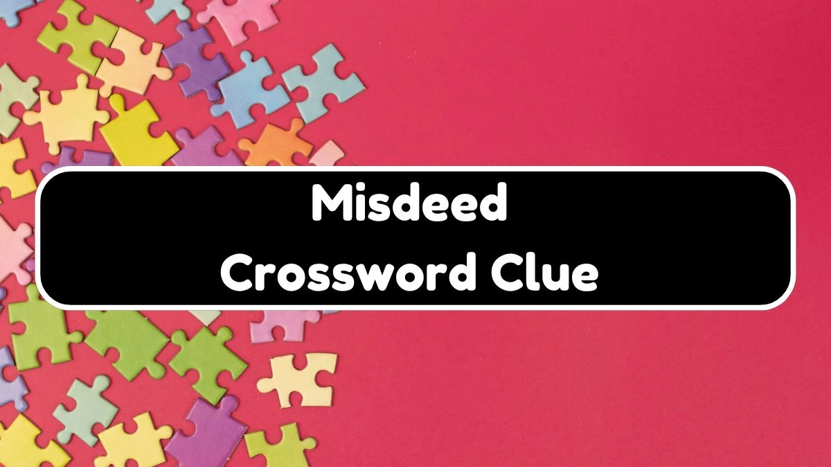 LA Times Misdeed Crossword Clue Puzzle Answer from July 21, 2024