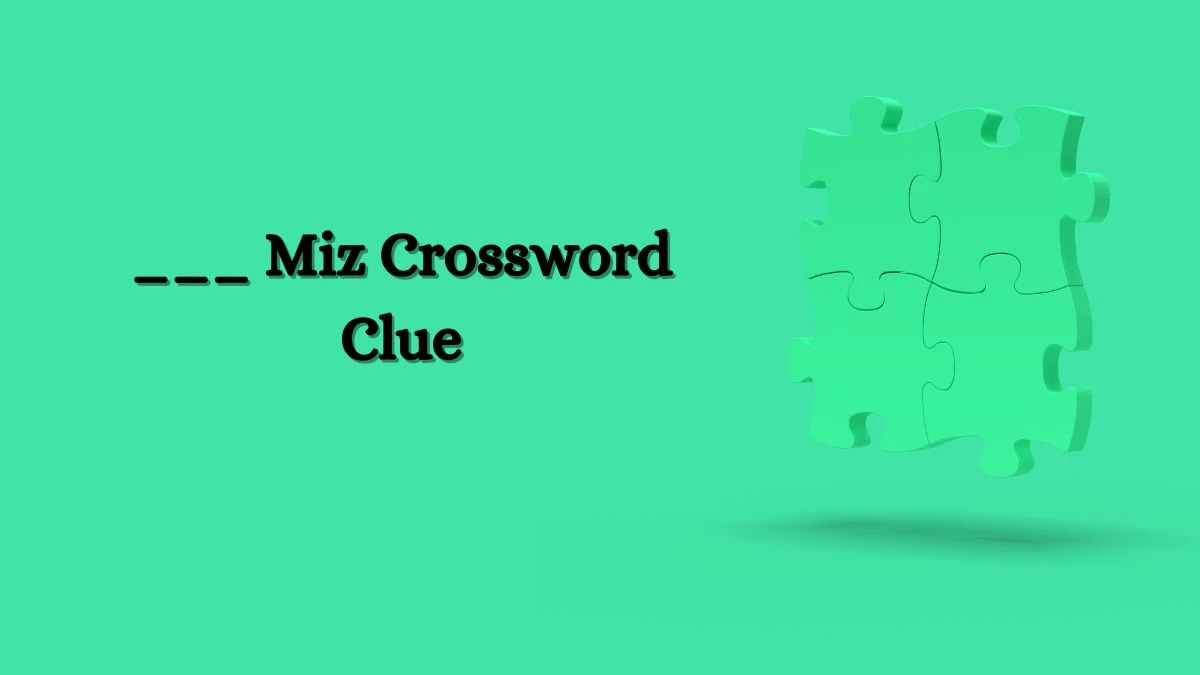 USA Today ___ Miz Crossword Clue Puzzle Answer from July 08, 2024