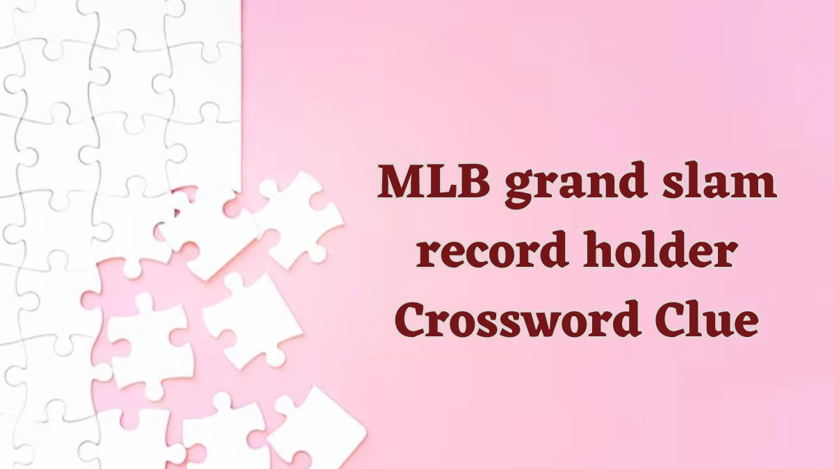 MLB grand slam record holder Crossword Clue Universal Puzzle Answer from July 18, 2024