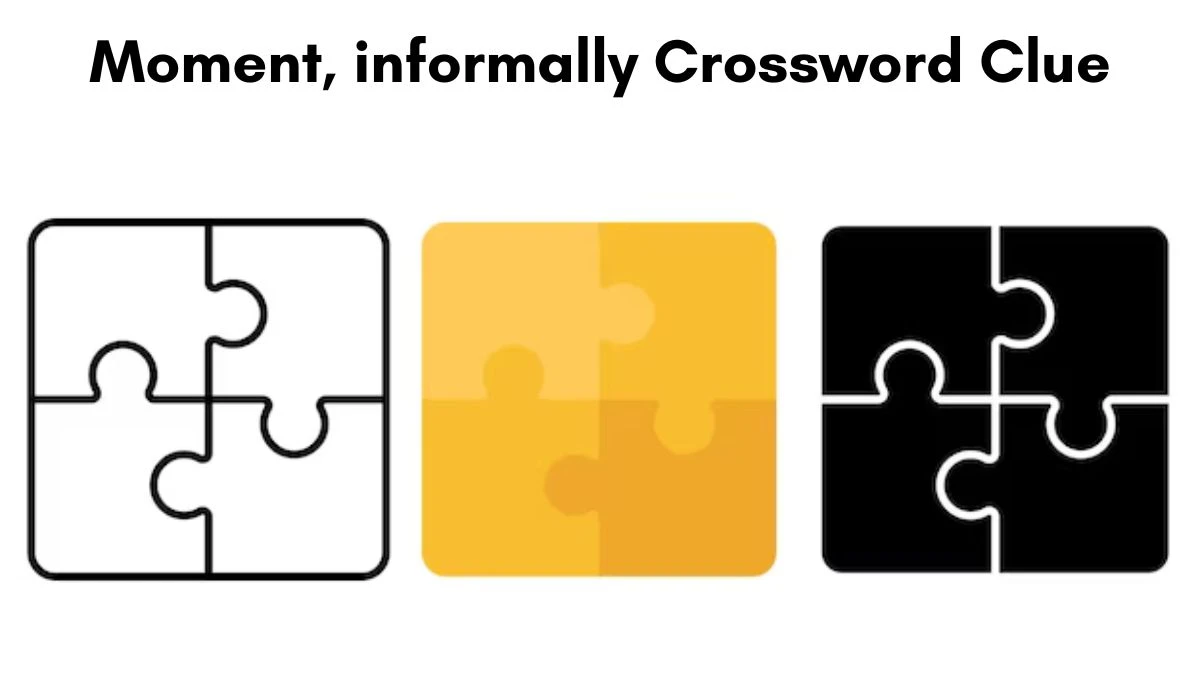 Moment, informally NYT Crossword Clue Puzzle Answer from July 10, 2024