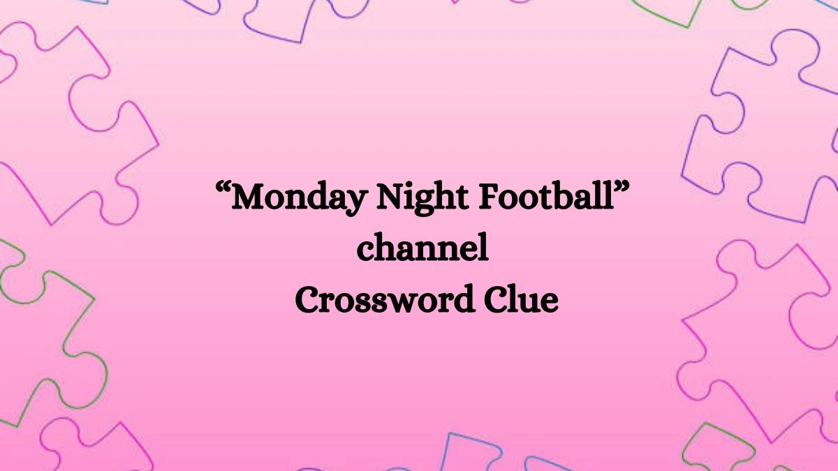 “Monday Night Football” channel NYT Crossword Clue Puzzle Answer from July 29, 2024