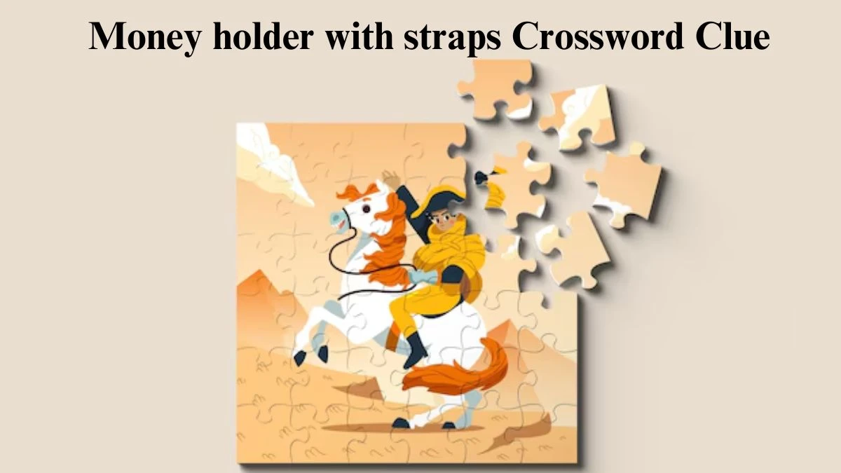 Daily Themed Money holder with straps Crossword Clue Puzzle Answer from July 15, 2024