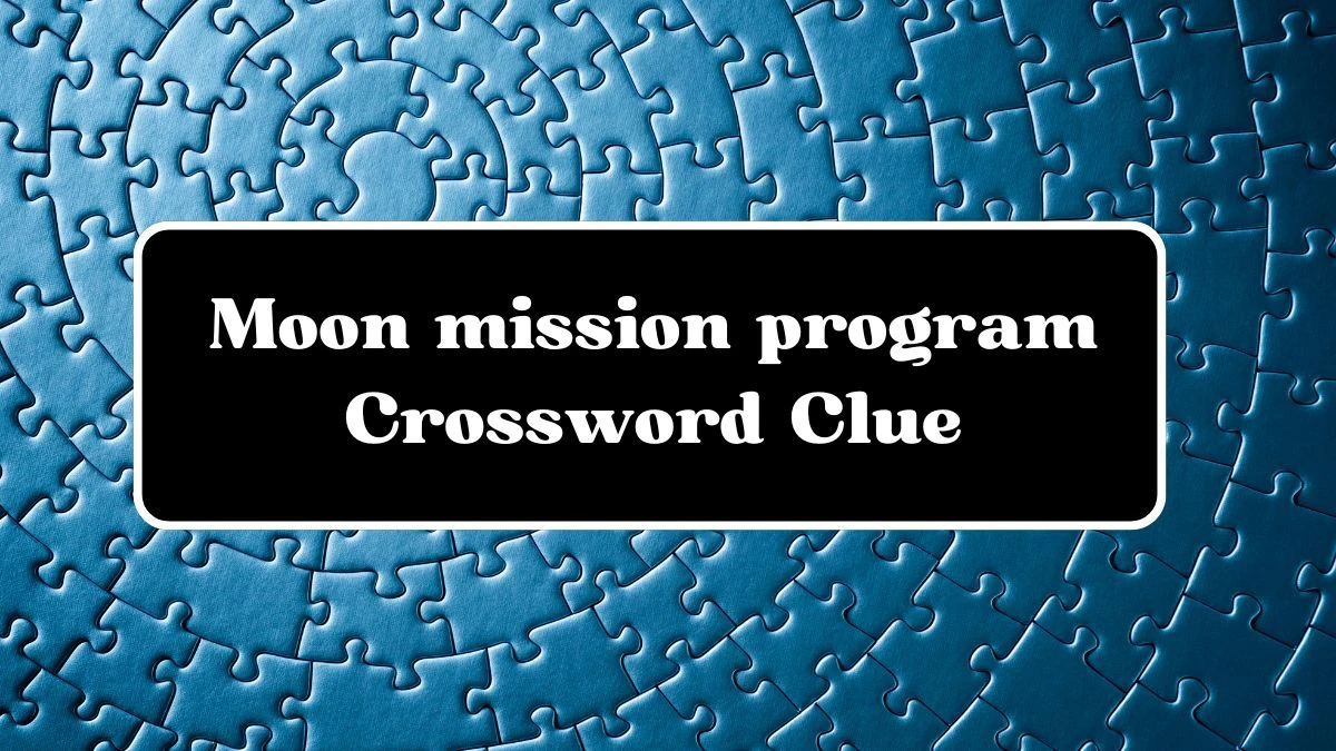Moon mission program Universal Crossword Clue Puzzle Answer from July 03, 2024