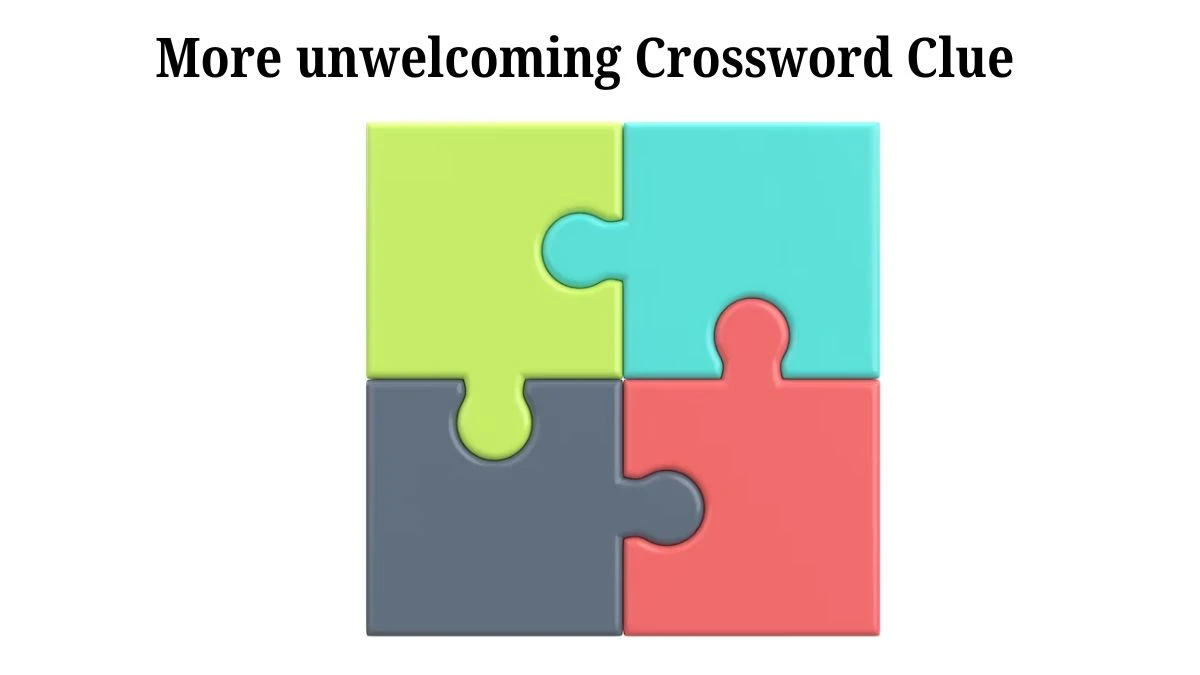 More unwelcoming 7 Little Words Puzzle Answer from July 30, 2024