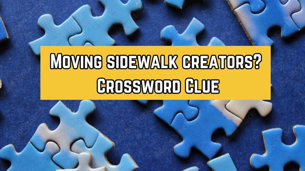 LA Times Moving sidewalk creators? Crossword Clue Puzzle Answer from July 16, 2024