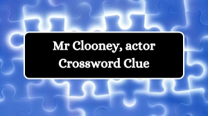 Irish Daily Mail Quick Mr Clooney, actor Crossword Clue 6 Letters Puzzle Answer from July 15, 2024