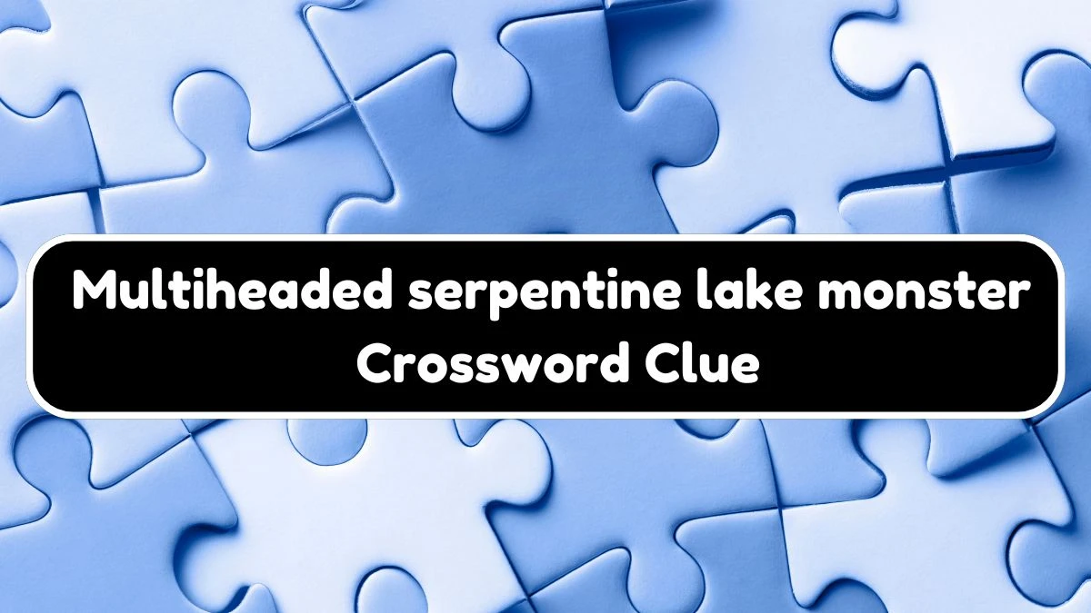 USA Today Multiheaded serpentine lake monster Crossword Clue Puzzle Answer from July 24, 2024