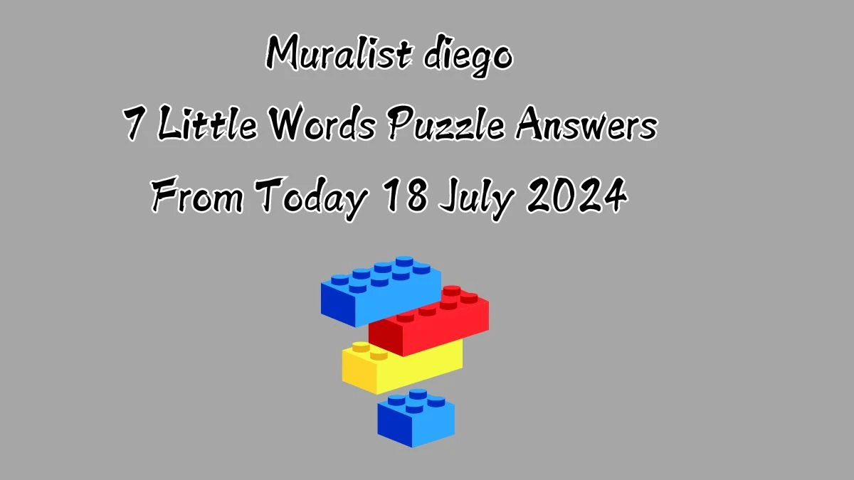 Muralist diego 7 Little Words Puzzle Answer from July 18, 2024