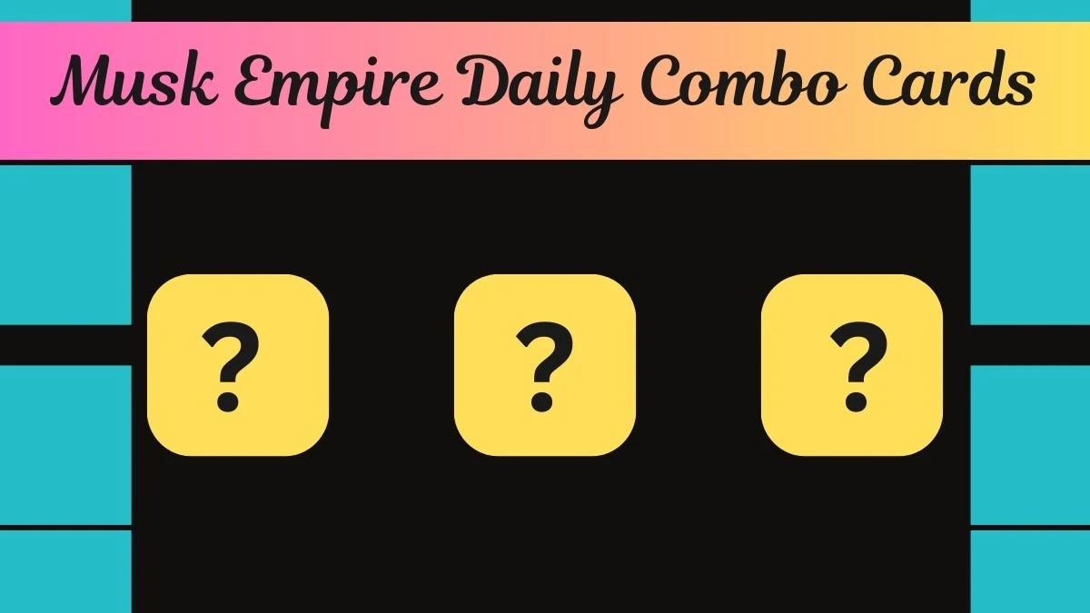 Musk Empire Daily Combo Cards for Today 18 July 2024