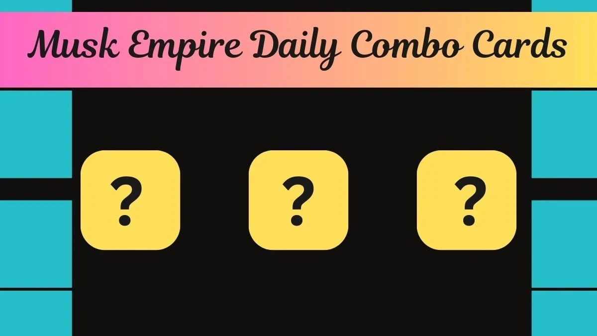 Musk Empire Daily Combo Cards for Today 19 July 2024