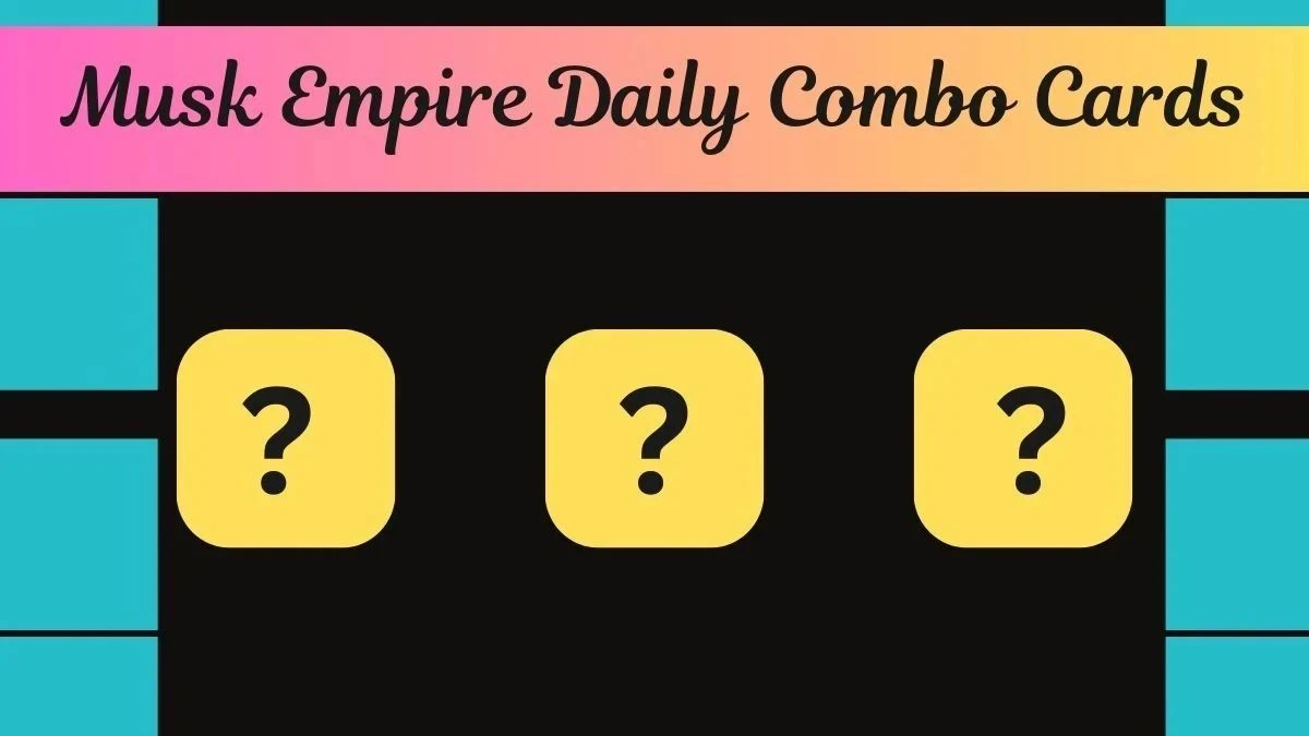 Musk Empire Daily Combo Cards for Today 21 July 2024