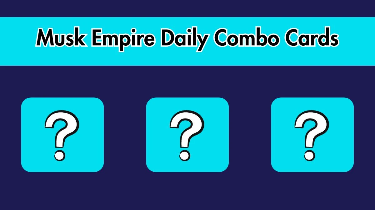 Musk Empire Daily Combo Cards for Today 22 July 2024