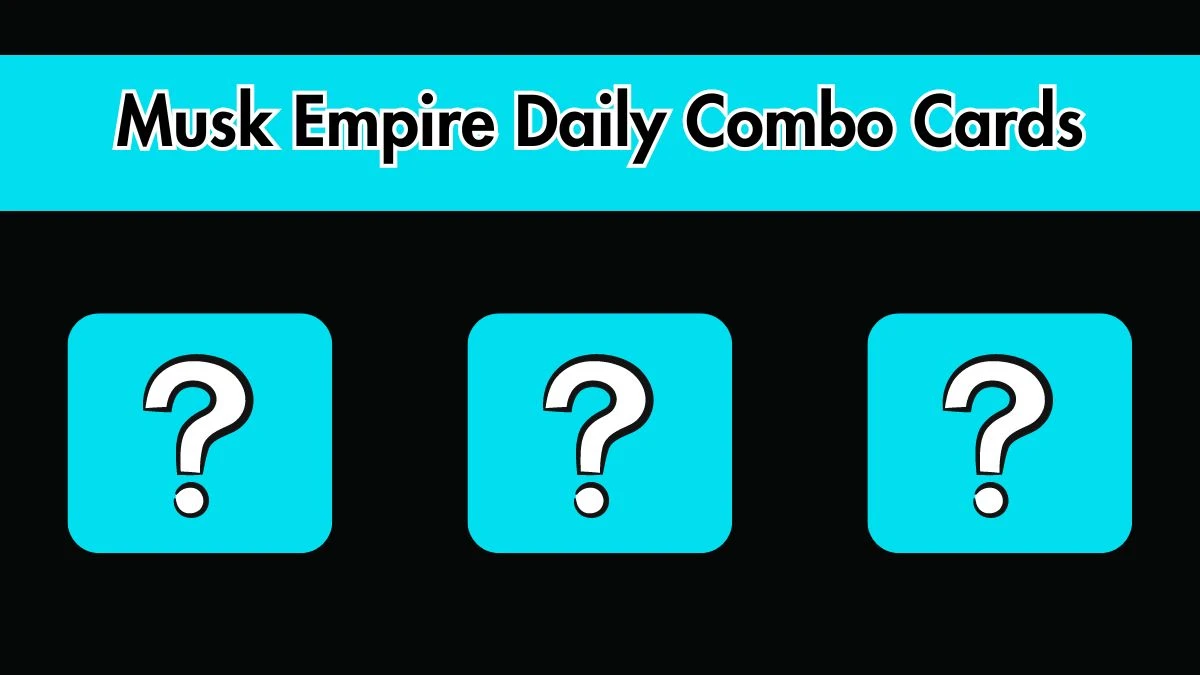 Musk Empire Daily Combo Cards for Today 23 July 2024