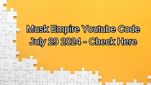 Musk Empire Youtube Code July 29 2024 - Check Here