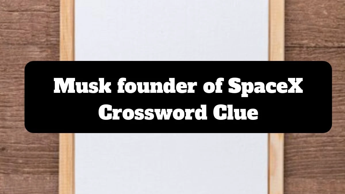 Musk founder of SpaceX Daily Themed Crossword Clue Puzzle Answer from July 14, 2024