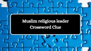 Irish Daily Mail Quick Muslim religious leader Crossword Clue 4 Letters Puzzle Answer from July 23, 2024