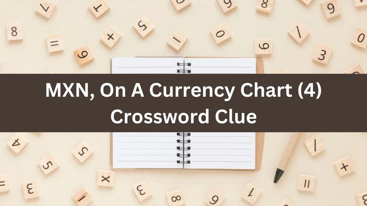 MXN, On A Currency Chart (4) NYT Crossword Clue Puzzle Answer from July 21, 2024