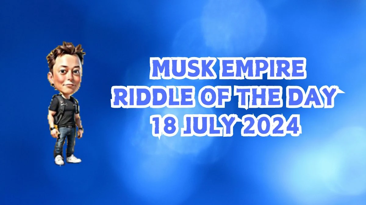 My appearance changed the financial world, giving people independence from banks. I use cryptography to secure data. What am I? Musk Empire Riddle of the Day 18 July 2024