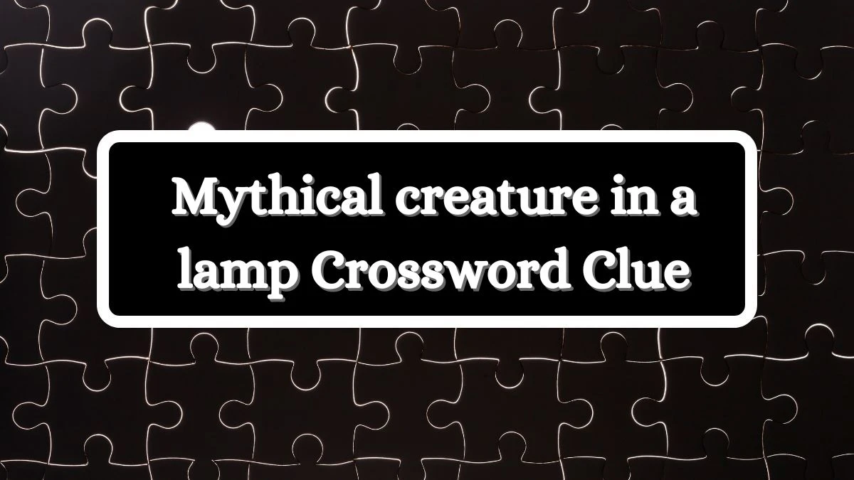 Mythical creature in a lamp Daily Commuter Crossword Clue Puzzle Answer from July 01, 2024