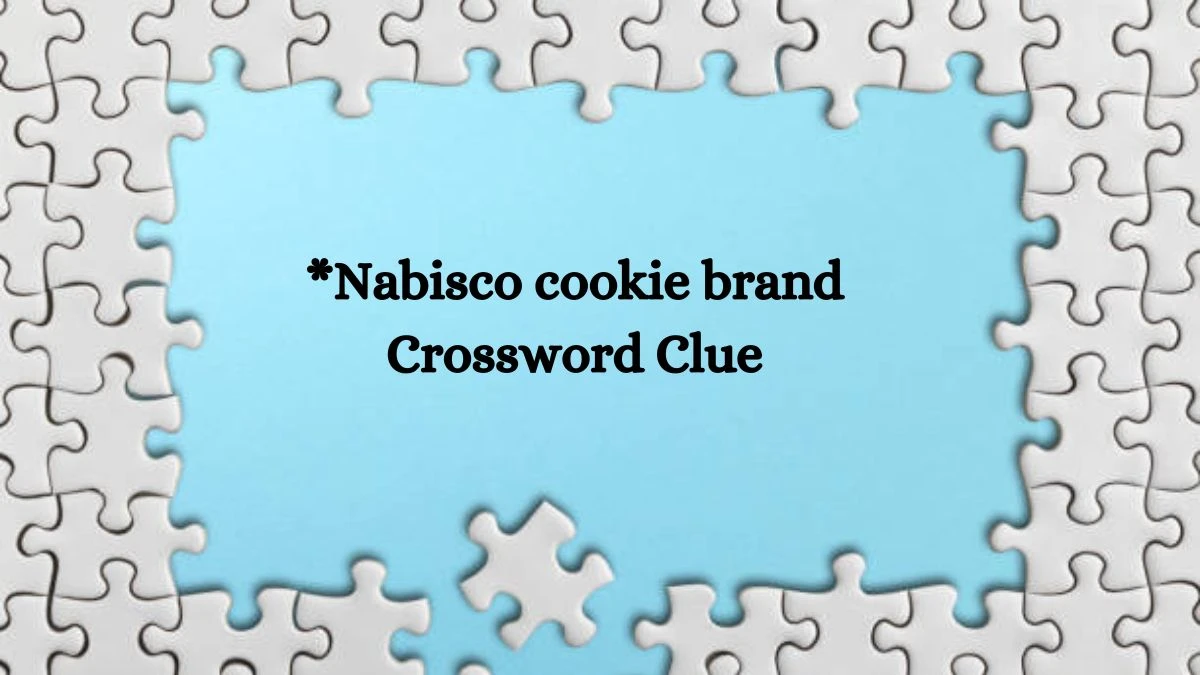 *Nabisco cookie brand NYT Crossword Clue Puzzle Answer from July 25, 2024