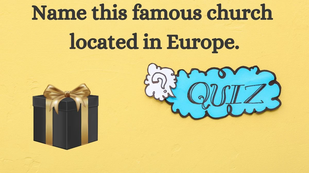 Name this famous church located in Europe. Amazon Quiz Answer Today July 03, 2024