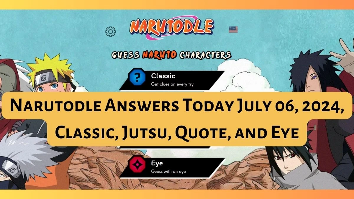 Narutodle Answers Today July 06, 2024, Classic, Jutsu, Quote, and Eye