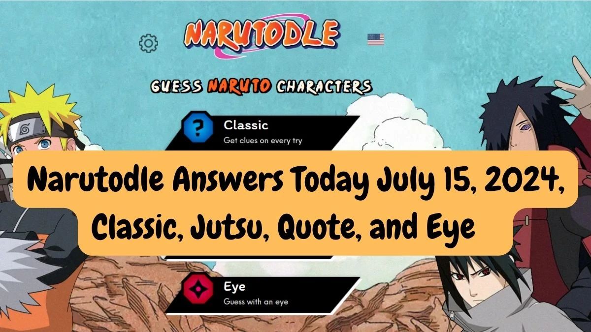 Narutodle Answers Today July 15, 2024, Classic, Jutsu, Quote, and Eye