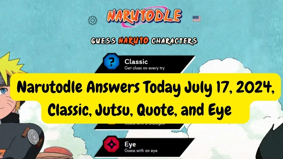 Narutodle Answers Today July 17, 2024, Classic, Jutsu, Quote, and Eye