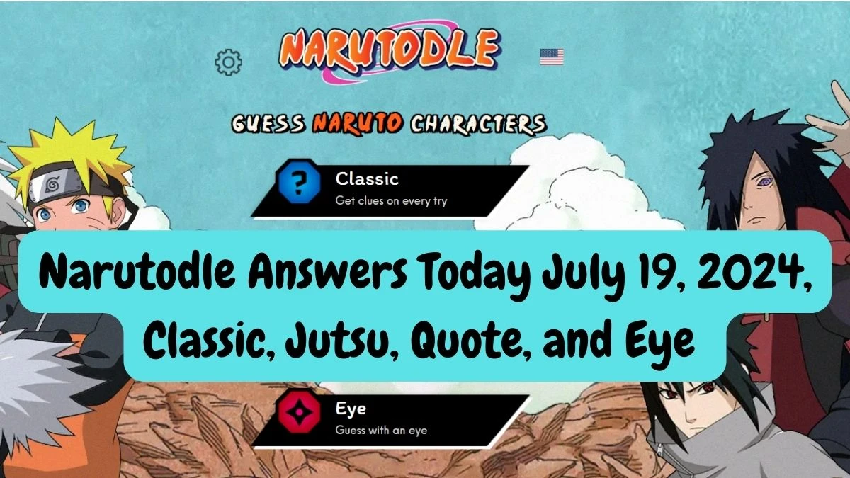 Narutodle Answers Today July 19, 2024, Classic, Jutsu, Quote, and Eye