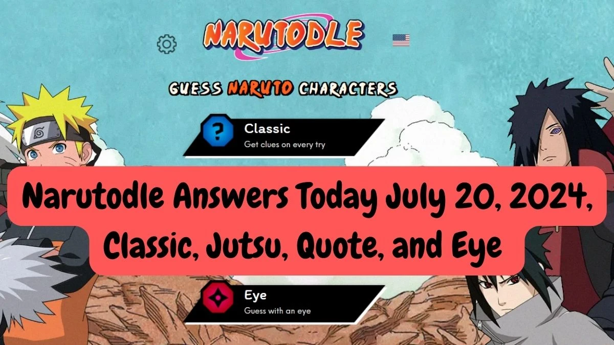 Narutodle Answers Today July 20, 2024, Classic, Jutsu, Quote, and Eye