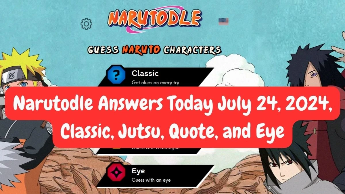 Narutodle Answers Today July 24, 2024, Classic, Jutsu, Quote, and Eye