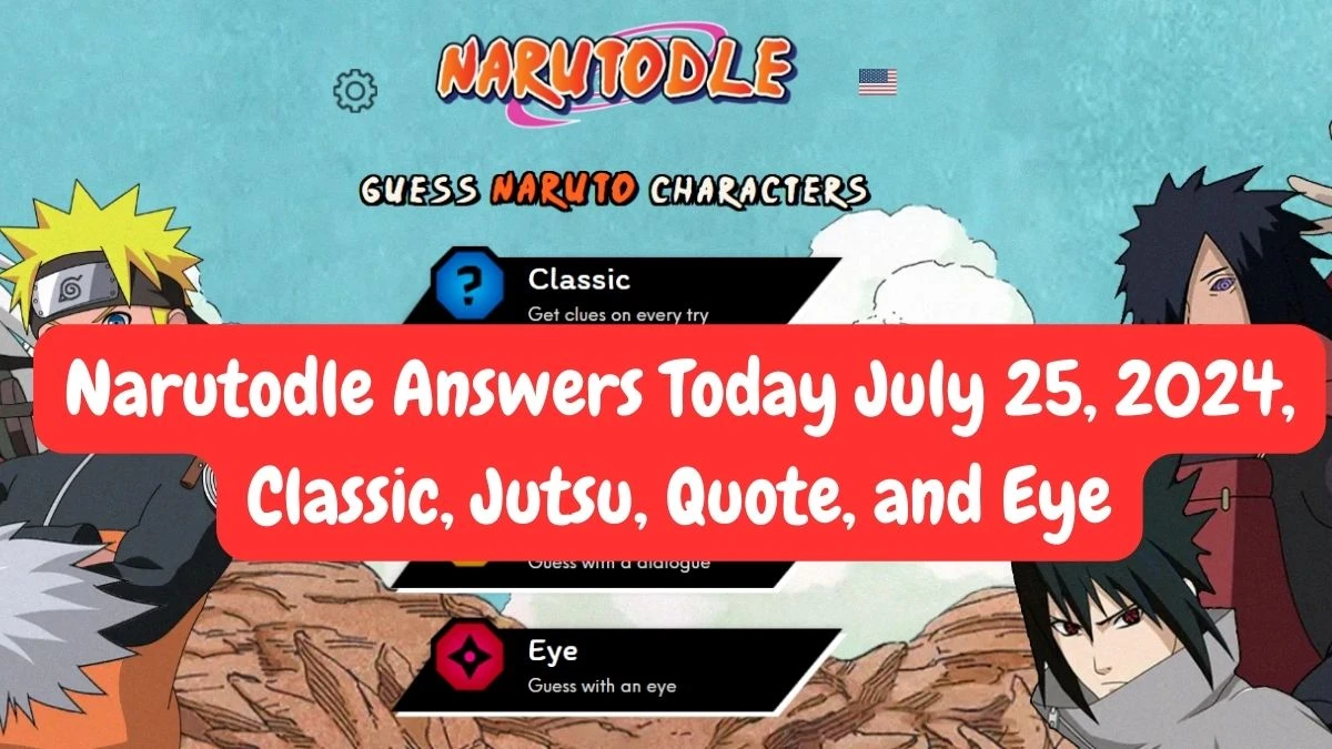 Narutodle Answers Today July 25, 2024, Classic, Jutsu, Quote, and Eye