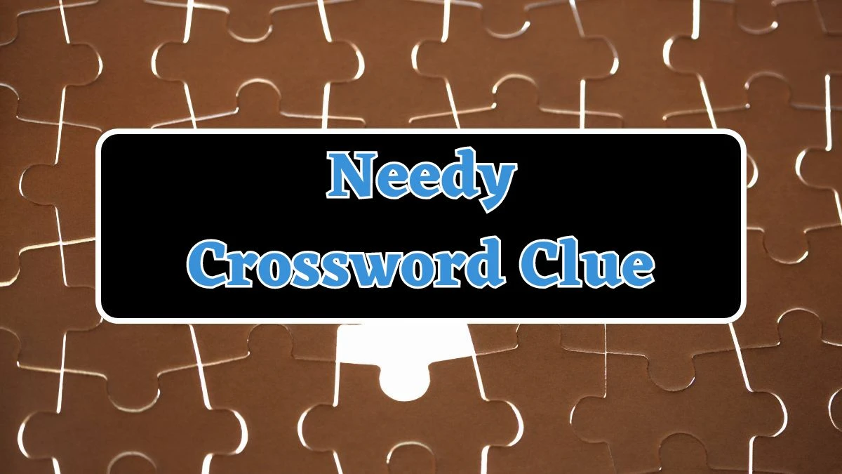 Needy Daily Commuter Crossword Clue Puzzle Answer from July 25, 2024