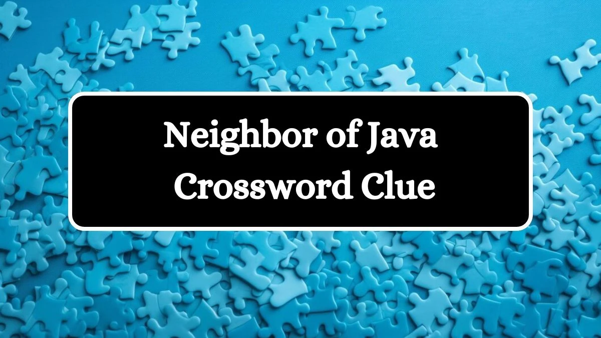 NYT Neighbor of Java Crossword Clue Puzzle Answer from July 19, 2024