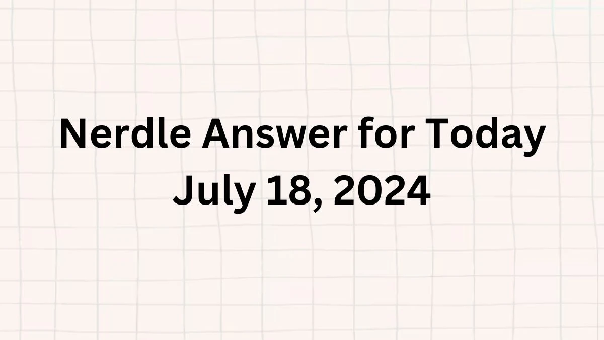 Nerdle Answer for Today July 18, 2024