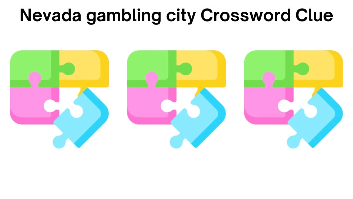 Universal Nevada gambling city Crossword Clue Puzzle Answer from July 25, 2024